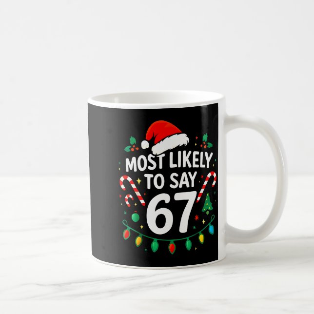 Most Likely To Say 67 Meme Six Seven Santa Christm Kaffemugg (Höger)
