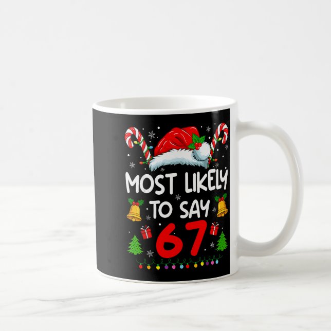 Most Likely To Say 67 Meme Six Seven Santa Christm Kaffemugg (Höger)
