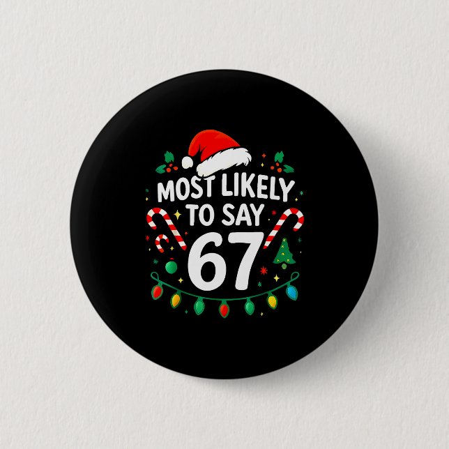 Most Likely To Say 67 Meme Six Seven Santa Christm Knapp (Framsida)