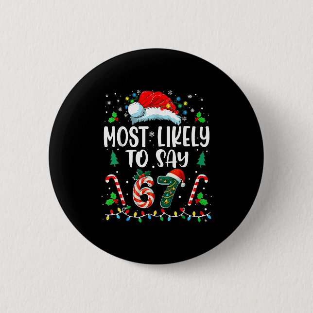 Most Likely To Say 67 Meme Six Seven Santa Christm Knapp (Framsida)