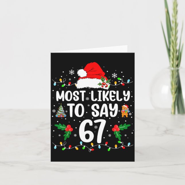 Most Likely To Say 67 Six Seven Funny 67 Christmas Kort (Framsida)