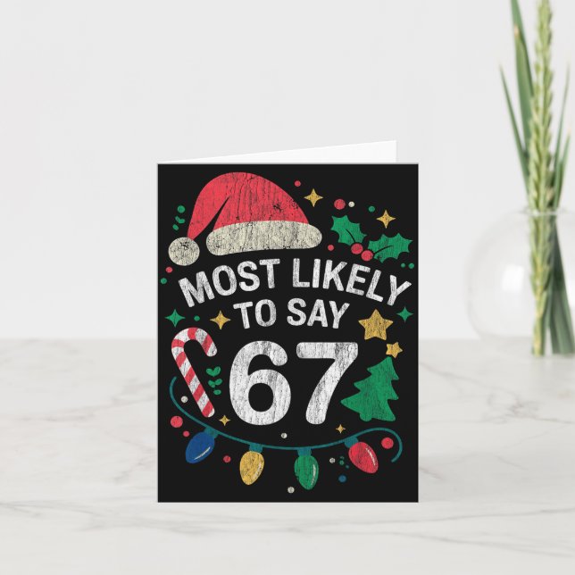 Most Likely To Say 67 Six Seven Funny 67 Christmas Kort (Framsida)
