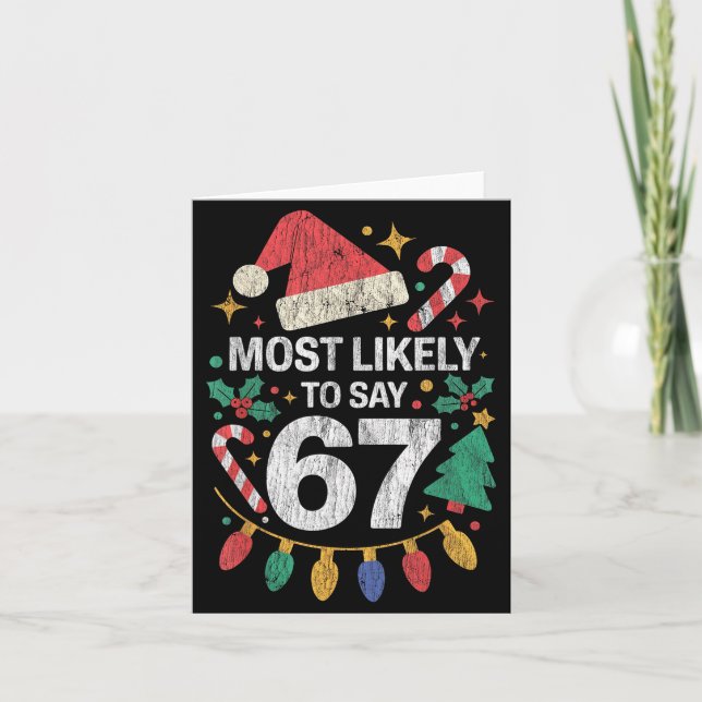Most Likely To Say 67 Six Seven Funny 67 Christmas Kort (Framsida)