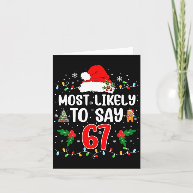 Most Likely To Say 67 Six Seven Funny 67 Christmas Kort (Framsida)