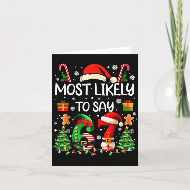 Most Likely To Say 67 Six Seven Funny 67 Christmas Kort (Framsida)
