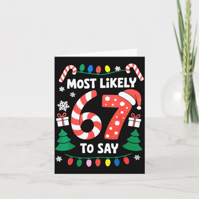 Most Likely To Say 67 Six Seven Funny Christmas Me Kort (Framsida)