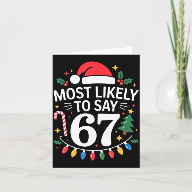 Most Likely To Say 67 Six Seven Funny Christmas Re Kort (Framsida)