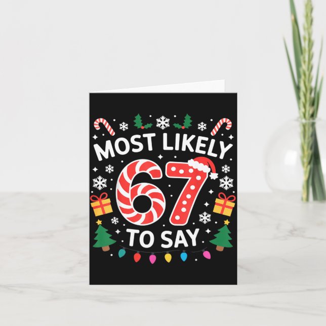 Most Likely To Say 67 Six Seven Funny Xmas Christm Kort (Framsida)