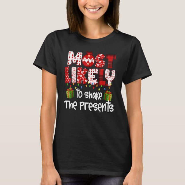 Most Likely To Shake The Presents Family Christmas T Shirt (Framsida)