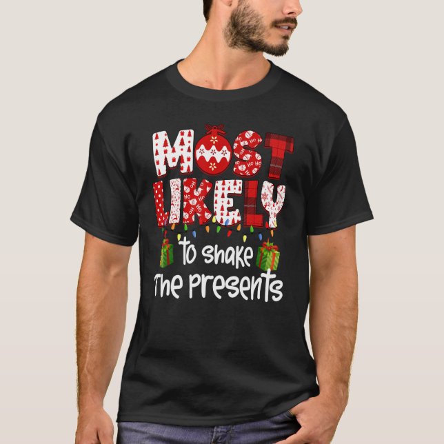Most Likely To Shake The Presents Family Christmas T Shirt (Framsida)