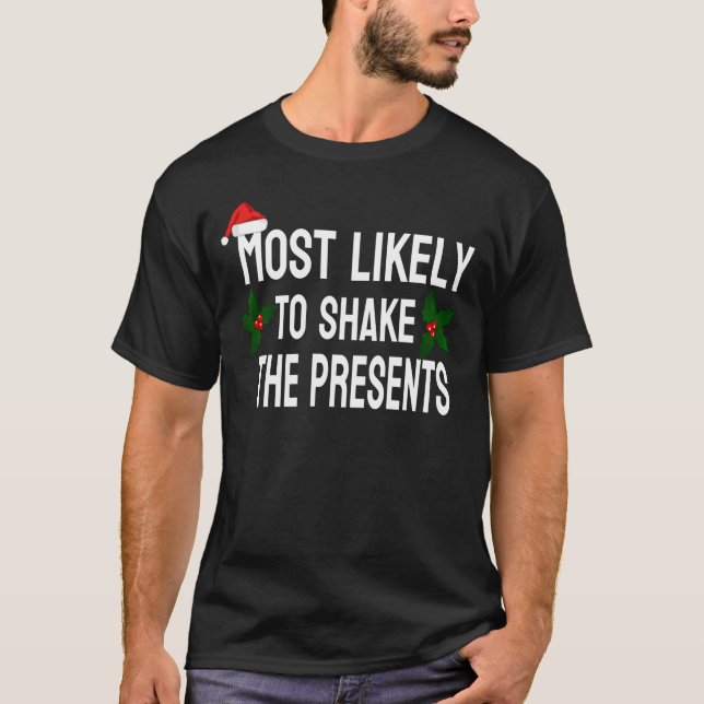MOST LIKELY TO SHAKE THE PRESENTS T SHIRT (Framsida)