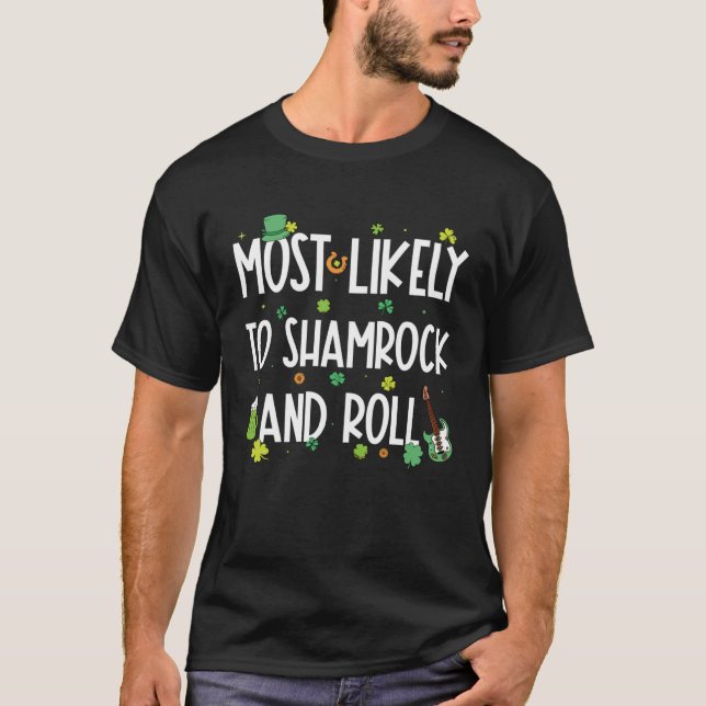 Most Likely To Shamrock And Roll  St Patrick s Day T Shirt (Framsida)