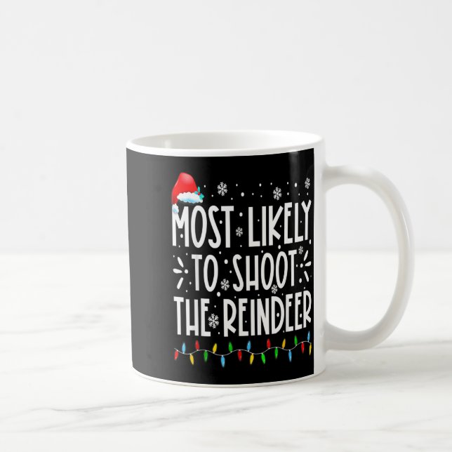 Most Likely To Shoot The Reindeer Family Christmas Kaffemugg (Höger)