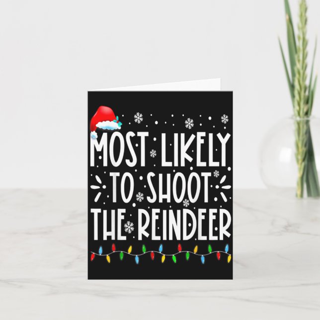Most Likely To Shoot The Reindeer Family Christmas Kort (Framsida)