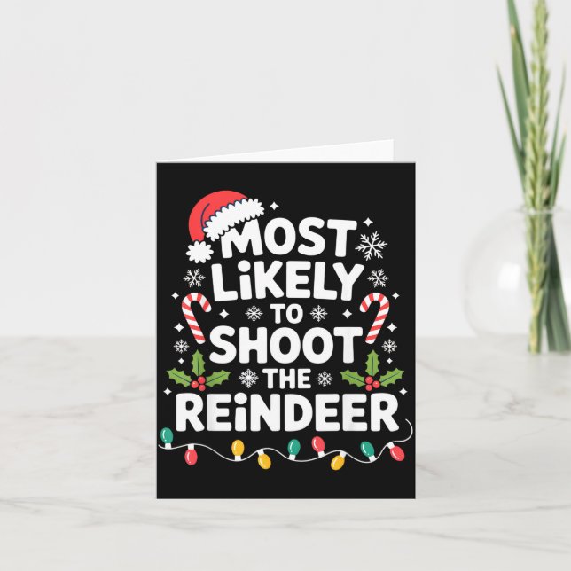Most Likely To Shoot The Reindeer Funny Christmas  Kort (Framsida)