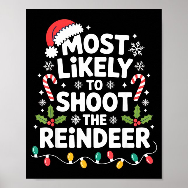 Most Likely To Shoot The Reindeer Funny Christmas  Poster (Framsidan)