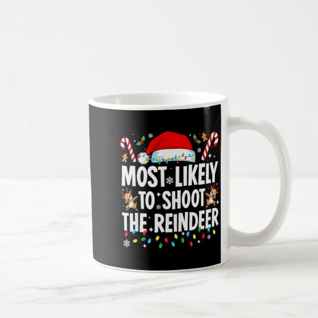 Most Likely To Shoot The Reindeer Funny Matching C Kaffemugg (Höger)