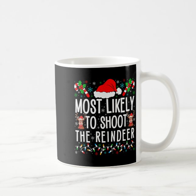 Most Likely To Shoot The Reindeer Funny Matching F Kaffemugg (Höger)