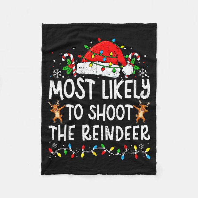 Most Likely To Shoot The Reindeer Matching Family  Fleecefilt (Framsidan)