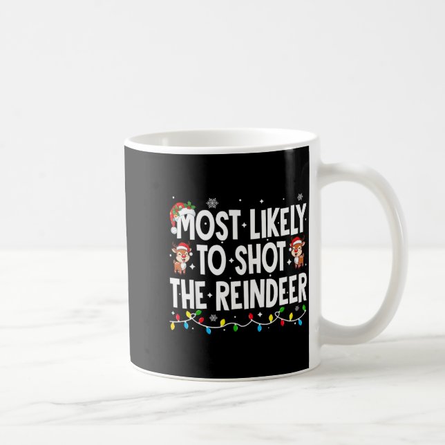 Most Likely To Shoot The Reindeer Xmas Family Matc Kaffemugg (Höger)