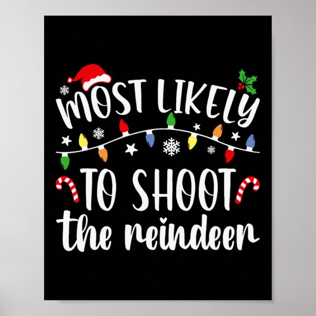 Most Likely To Shoot To Reindeer Christmas Family  Poster (Framsidan)