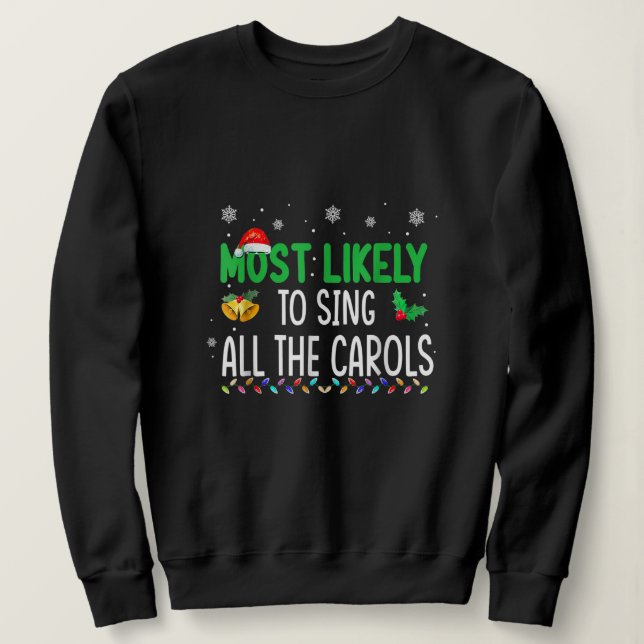 Most Likely To Sing All The Christmas Carols Famil T Shirt (Design framsida)