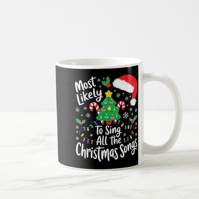 Most Likely To Sing All The Christmas Songs Shirt  Kaffemugg (Höger)