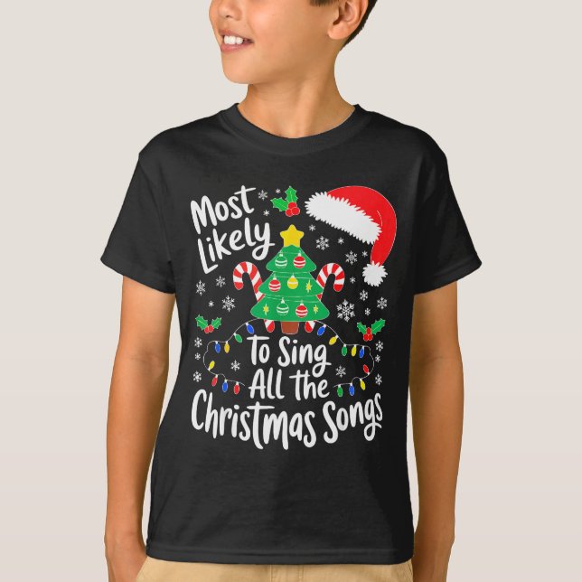 Most Likely To Sing All The Christmas Songs Shirt  T Shirt (Framsida)