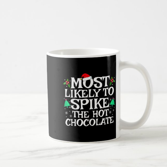 Most Likely To Ske The Hot Chocolate Funny Christm Kaffemugg (Höger)