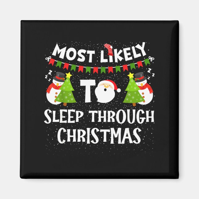 Most Likely To Sleep Through Christmas Family Matc Magnet (Framsidan)