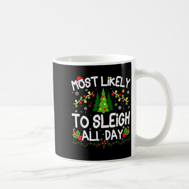 Most Likely To Sleigh All Day Christmas Matching  Kaffemugg (Höger)