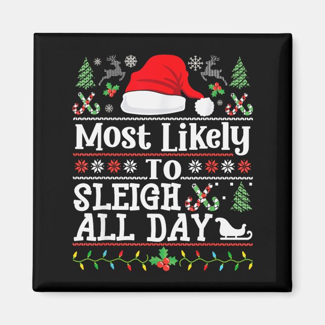 Most Likely To Sleigh All Day Funny Christmas For  Magnet (Framsidan)