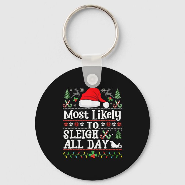 Most Likely To Sleigh All Day Funny Christmas For  Nyckelring (Framsida)