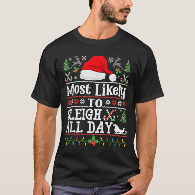 Most Likely To Sleigh All Day Funny Christmas For  T Shirt (Framsida)