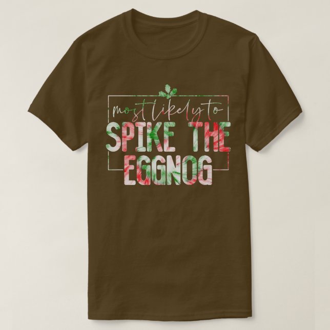 Most Likely To Spike The Eggnog Funny Family Chris T Shirt (Design framsida)