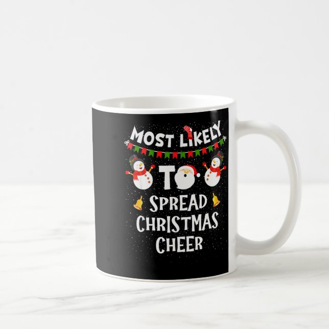 Most Likely To Spread Christmas Cheer Funny Family Kaffemugg (Höger)