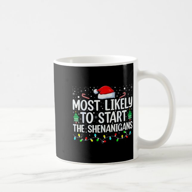 Most Likely To Start All The Shenanigans Family Xm Kaffemugg (Höger)