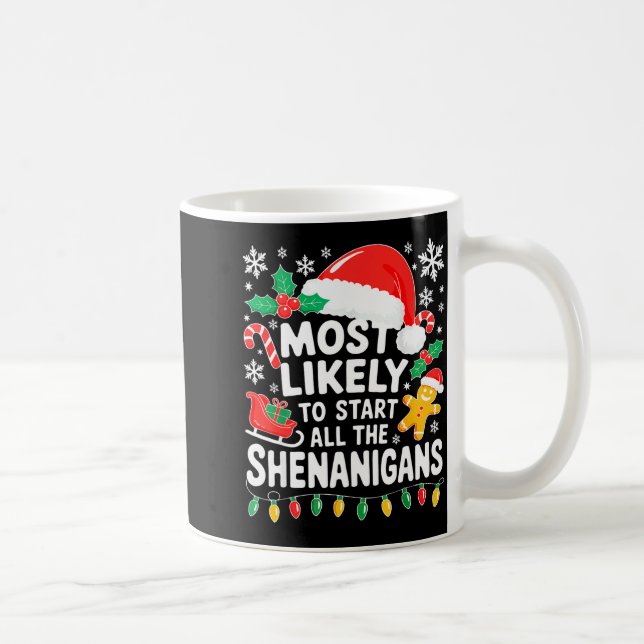 Most Likely To Start All The Shenanigans Shirt Chr Kaffemugg (Höger)