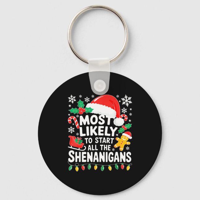 Most Likely To Start All The Shenanigans Shirt Chr Nyckelring (Framsida)
