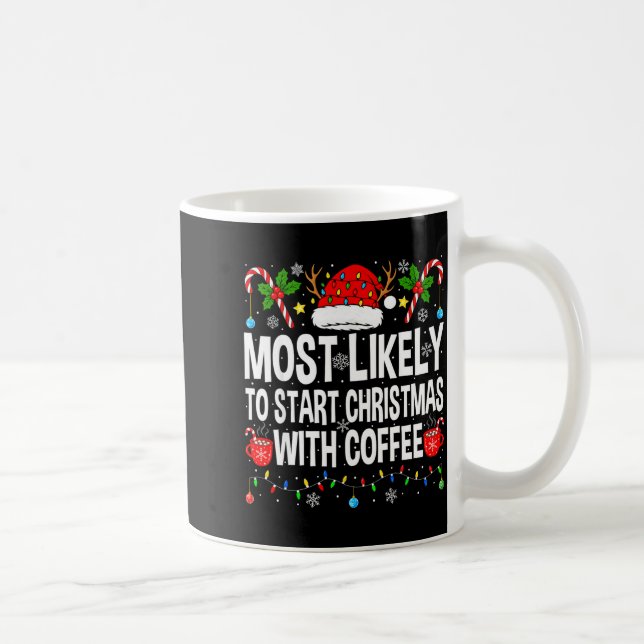 Most Likely To Start Christmas With Coffee Family  Kaffemugg (Höger)
