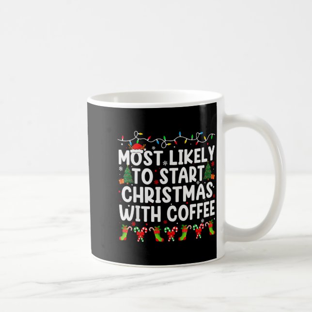 Most Likely To Start Christmas With Coffee Family  Kaffemugg (Höger)