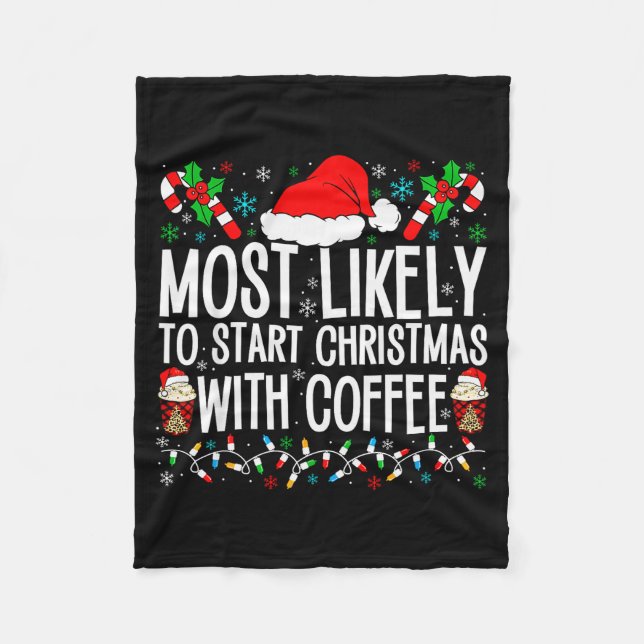 Most Likely To Start Christmas With Coffee Funny F Fleecefilt (Framsidan)