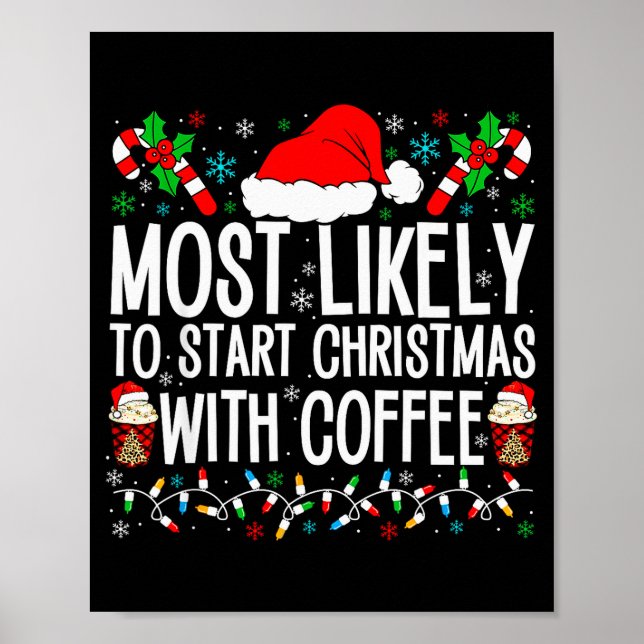 Most Likely To Start Christmas With Coffee Funny F Poster (Framsidan)