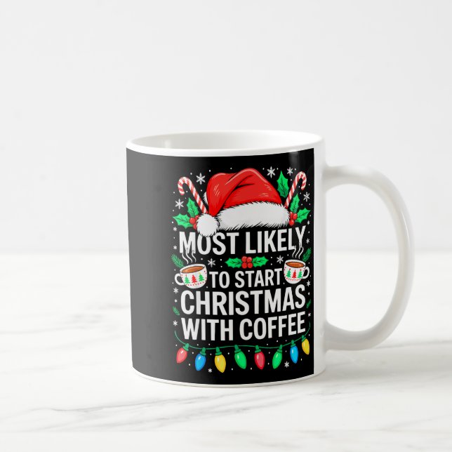Most Likely To Start Christmas With Coffee Shirt F Kaffemugg (Höger)