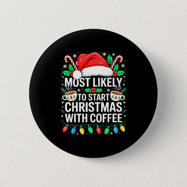 Most Likely To Start Christmas With Coffee Shirt F Knapp (Framsida)