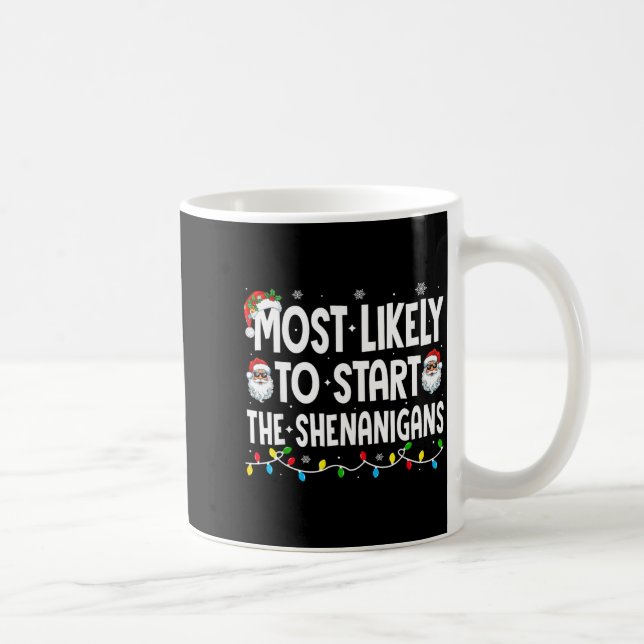 Most Likely To Start The Shenanigans Christmas Mat Kaffemugg (Höger)