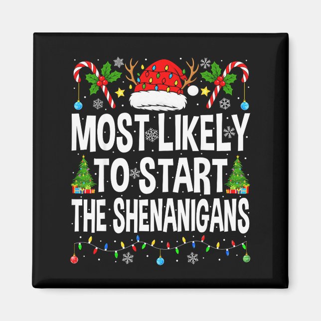 Most Likely To Start The Shenanigans Xmas Matching Magnet (Framsidan)
