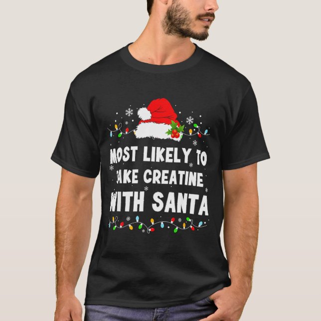 Most Likely To Take Creatine With Santa  T Shirt (Framsida)