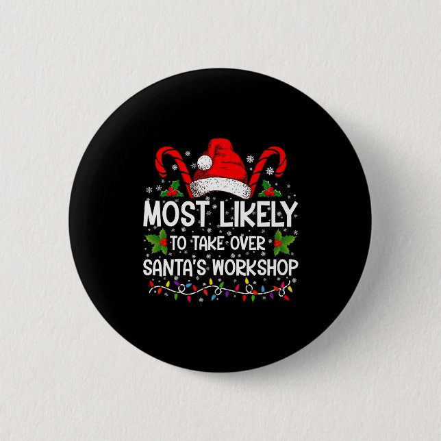 Most Likely To Take Over Santas Workshop Xmas  Knapp (Framsida)