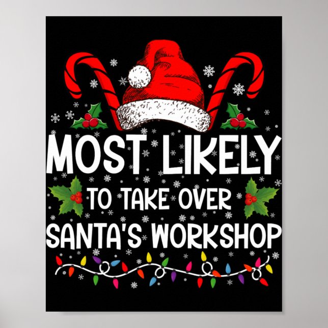 Most Likely To Take Over Santas Workshop Xmas T Sh Poster (Framsidan)